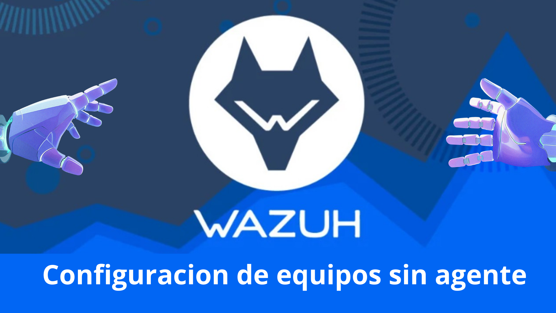 Video: Configurar Equipos sin Agente en Wazuh