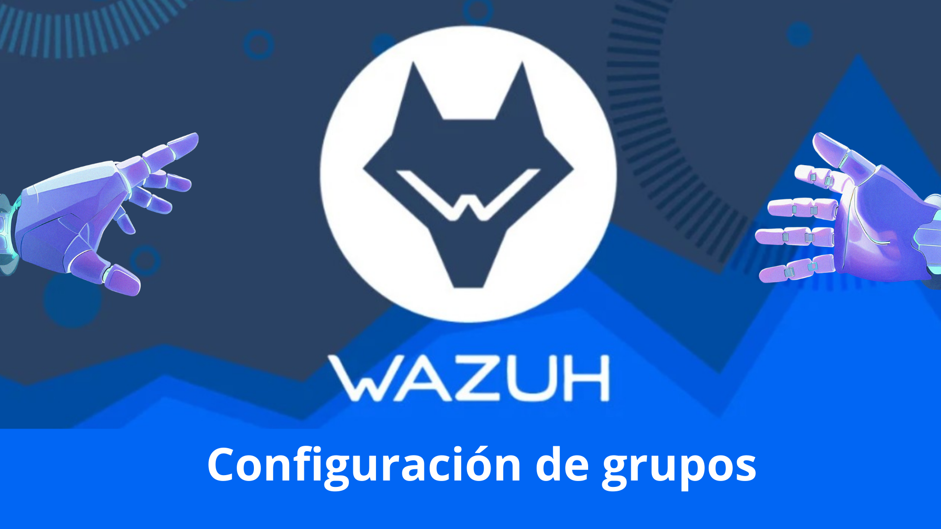 Video: Configuración de Grupos en Wazuh